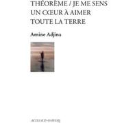 Amine Adjina – Théorème : Je me sens un cœur à aimer toute la terre