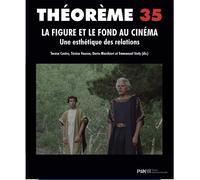 Théorème. La figure et le fond au cinéma Une esthétique des relations - Teresa Castro - Presses De La Sorbonne Nouvelle - broché - Essai