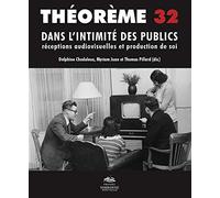 THEOREME NO 32. DANS L'INTIMITE DES PUBLICS : RECEPTIONS AUDIOVISUELL