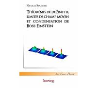 Théorèmes de De Finetti, limites de champ moyen et condensation de Bose-Einstein Cours Peccot, Collège de France : février-mars 2014 - Nicolas Rougerie - Spartacus Idh - broché - Manuel