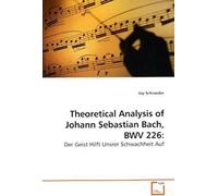 Theoretical Analysis Of Johann Sebastian Bach, Bwv 226:: Der Geist Hilft Unsrer Schwachheit Auf