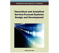 Theoretical And Analytical Service-Focused Systems Design And Development
