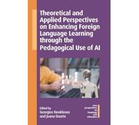 Theoretical and Applied Perspectives on Enhancing Foreign Language Learning through the Pedagogical Use of AI