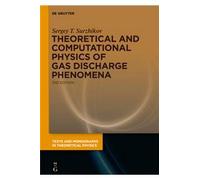 Theoretical And Computational Physics Of Gas Discharge Phenomena