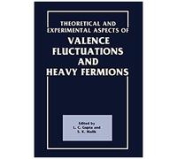 Theoretical And Experimental Aspects Of Valence Fluctuations And Heavy Fermions