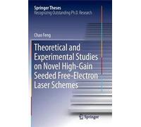 Theoretical And Experimental Studies On Novel High-Gain Seeded Free-Electron Laser Schemes