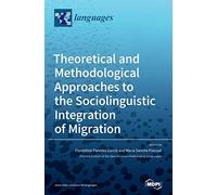 Theoretical And Methodological Approaches To The Sociolinguistic Integration Of Migration