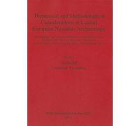 Theoretical And Methodological Considerations In Central European Neolithic Archaeology