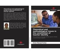 Theoretical And Methodological Issues In The Constitution Of Teacher Identity