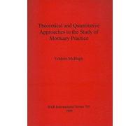 Theoretical And Quantitative Approaches To The Study Of Mortuary Practice