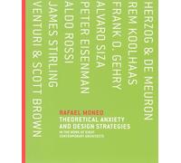 Theoretical Anxiety and Design Strategies in the Work of Eight Contemporary Architects