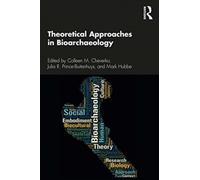 Theoretical Approaches In Bioarchaeology