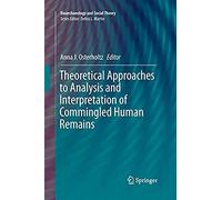 Theoretical Approaches To Analysis And Interpretation Of Commingled Human Remains