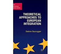 Theoretical Approaches To European Integration