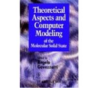 Theoretical Aspects and Computer Modeling of the Molecular Solid State, Molecular Solid State, Vol 1