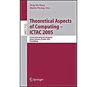 Theoretical Aspects Of Computing - Ictac 2005