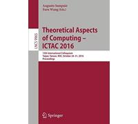 Theoretical Aspects Of Computing - Ictac 2016