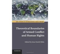 Theoretical Boundaries of Armed Conflict and Human Rights (ASIL Studies in International Legal Theory) - [Version Originale] Inconnu (Auteur)