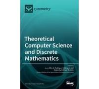 Theoretical Computer Science And Discrete Mathematics