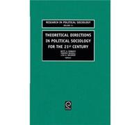 Theoretical Directions in Political Sociology for the 21st Century