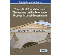 Theoretical Foundations And Discussions On The Reformation Process In Local Governments