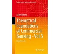 Theoretical Foundations of Commercial Banking - Vol.3: Problem Sets