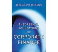 Theoretical Foundations of Corporate Finance Joao Amaro De Matos (Auteur)