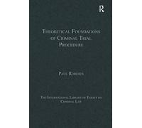 Theoretical Foundations Of Criminal Trial Procedure
