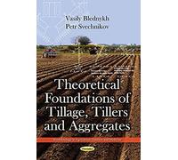 Theoretical Foundations Of Tillage, Tillers & Aggregates