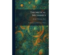 Theoretical Mechanics: An Introduction to Mathematical Physics