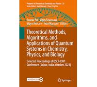 Theoretical Methods, Algorithms, and Applications of Quantum Systems in Chemistry, Physics, and Biology: Selected Proceedings of Qscp-XXVI Conference (Jaipur, India, October 2023)