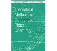 Theoretical Methods In Condensed Phase Chemistry