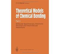 Theoretical Models Of Chemical Bonding: Molecular Spectroscopy, Electronic Structure And Intramolecular Interactions Pt. 3