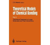 Theoretical Models Of Chemical Bonding: Part 4: Theoretical Treatment Of Large Molecules And Their Interactions (International Series In Heat And Mass Transfer) (Pt. 4)