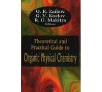Theoretical & Practical Guide To Organic Physical Chemistry
