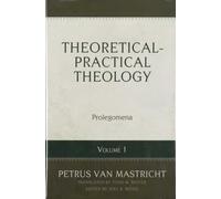 Theoretical-Practical Theology, Vol. 1: Prolegomena