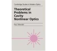 Theoretical Problems in Cavity Nonlinear Optics, Cambridge Studies in Modern Optics P. Mandel (Auteur)