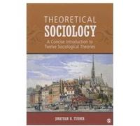 Theoretical Sociology - A Concise Introduction To Twelve Sociological Theories Jonathan Turner Jonathan Turner (Auteur)