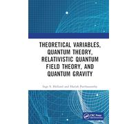 Theoretical Variables, Quantum Theory, Relativistic Quantum Field Theory, and Quantum Gravity