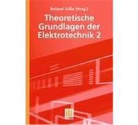 Theoretische Grundlagen der Elektrotechnik 2 Süße, Roland,Burger, Peter,Diemar, Ute,Kallenbach, Eberhard,Marx, Bernd,Ströhla, Tom (Auteur)
