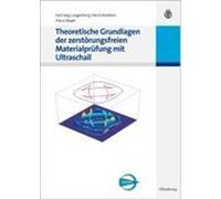 Theoretische Grundlagen der zerstörungsfreien Materialprüfung mit Ultraschall Langenberg, Karl-Jörg,Marklein, René,Mayer, Klaus (Auteur)