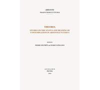 Theoria: Studies On The Status And Meaning Of Contemplation In Aristotle's Ethics