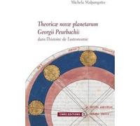 Theoricae novae planetarum Georgii Peurbachii. Dans l'histoire de l'astronomie Michéla Malpangotto (Auteur)