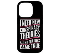 Théoricien du Complot I Need New Conspiracy Theories Coque pour iPhone 14 Pro