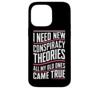 Théoricien du Complot I Need New Conspiracy Theories Coque pour iPhone 14 Pro Max