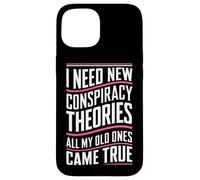 Théoricien du Complot I Need New Conspiracy Theories Coque pour iPhone 15