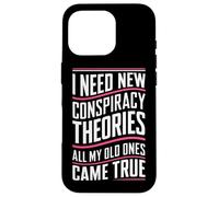 Théoricien du Complot I Need New Conspiracy Theories Coque pour iPhone 16 Pro