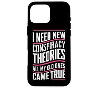 Théoricien du Complot I Need New Conspiracy Theories Coque pour iPhone 16 Pro Max