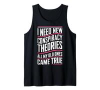 Théoricien du Complot I Need New Conspiracy Theories Débardeur