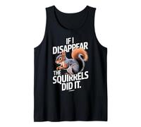 Théoricien du Complot If I Disappear The Squirrels Did It Débardeur